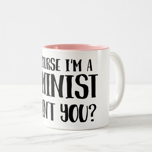 Selbstverständlich bin ich ein Feminist Zweifarbige Tasse (VorderseiteRechts)