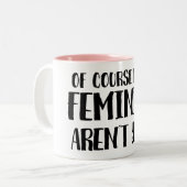 Selbstverständlich bin ich ein Feminist Zweifarbige Tasse (Vorderseite Links)