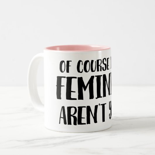 Selbstverständlich bin ich ein Feminist Zweifarbige Tasse (Vorderseite Links)