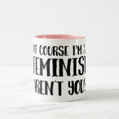 Selbstverständlich bin ich ein Feminist Zweifarbige Tasse (Mittel)