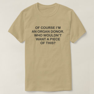 SELBSTVERSTÄNDLICH bin ich EIN ORGAN-SPENDER T-Shirt