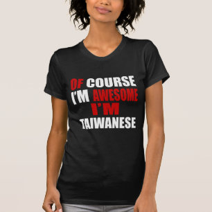 SELBSTVERSTÄNDLICH BIN ICH ICH BIN TAIWANESISCH T-Shirt