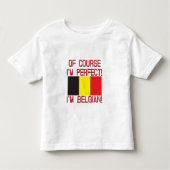 Selbstverständlich bin ich perfekt, ich bin kleinkind t-shirt (Vorderseite)