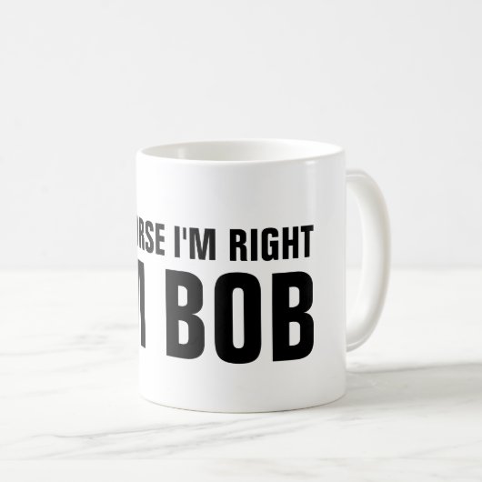 Selbstverständlich bin ich Recht, das ich Kaffeetasse (VorderseiteRechts)