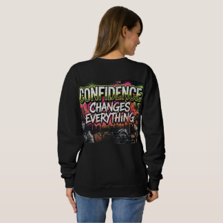 Selbstvertrauen ändert alles Motivationszitat, Sweatshirt