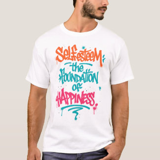 Selbstwertgefühl und Glück T-Shirt