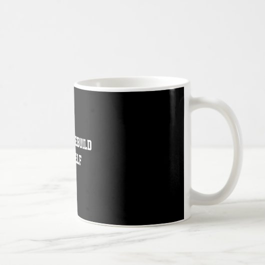 Selbstwiederaufbaumotivationszitat Kaffeetasse (Rechts)