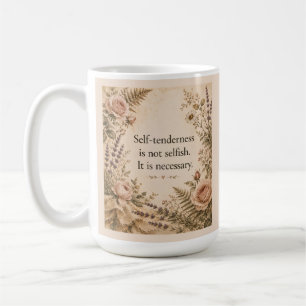 Selbstzärtlichkeit Nicht Selbstsüchtig Florales Zi Kaffeetasse