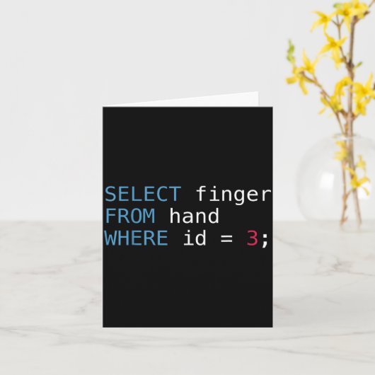 Select Finger From Hand Where Id = 3 Programmer Sq Karte (Gelbe Blume)