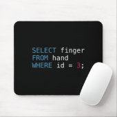 Select Finger From Hand Where Id = 3 Programmer Sq Mousepad (Mit Mouse)