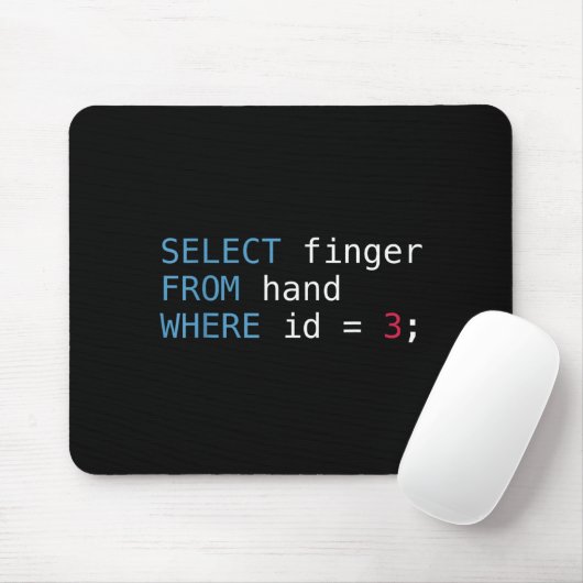 Select Finger From Hand Where Id = 3 Programmer Sq Mousepad (Mit Mouse)