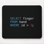 Select Finger From Hand Where Id = 3 Programmer Sq Mousepad (Vorne)