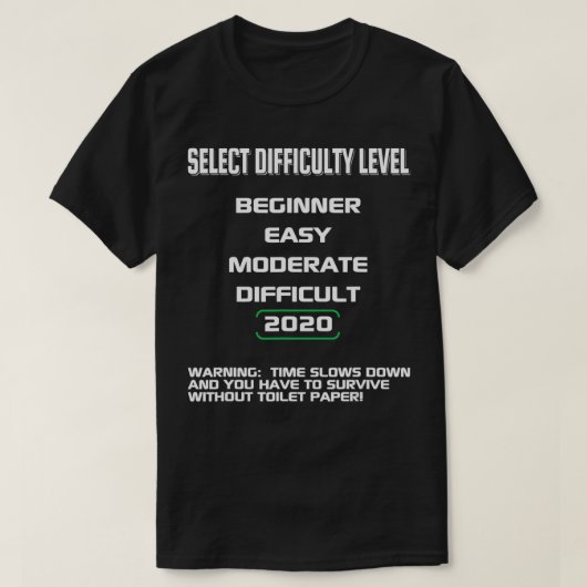 Select Game Mode 2020 Difficulty Level Funny Video T-Shirt (Design vorne)