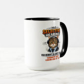 Selective Hearing Cat Mug | Funny Coworker Tasse (VorderseiteRechts)