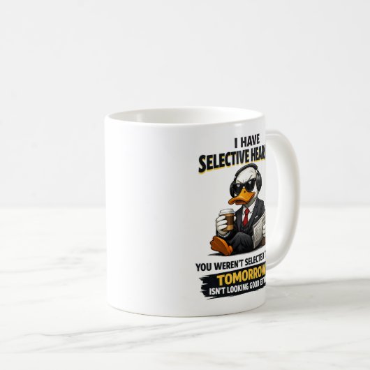 Selective Hearing duck Mug | Funny Coworker Kaffeetasse (VorderseiteRechts)