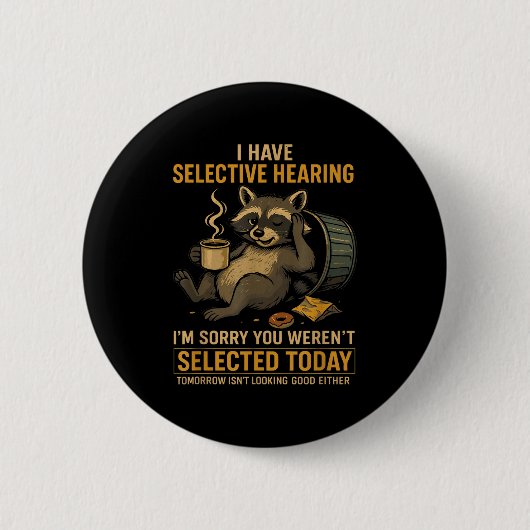 Selective Hearing Funny Raccoon Coffee Trash Panda Button (Vorderseite)