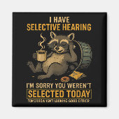 Selective Hearing Funny Raccoon Coffee Trash Panda Magnet (Vorne)