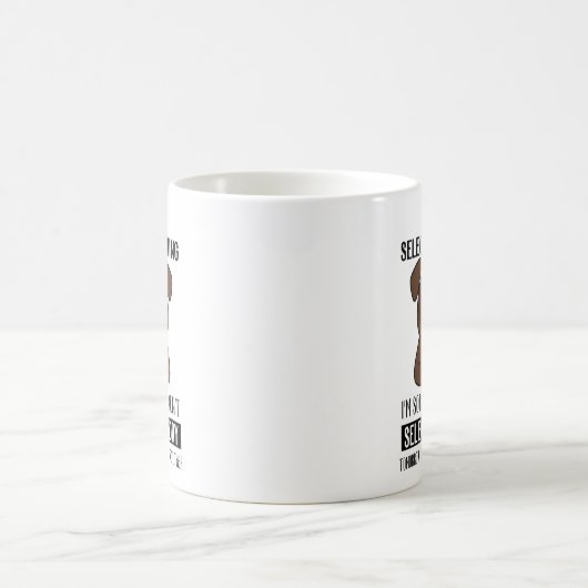 Selective Hearing – Grumpy Brown Dog Coffee Humor Kaffeetasse (Mittel)