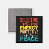 Selective With My Energy Protective Of My Peace  Magnet (Vorderseite/Rückseite)