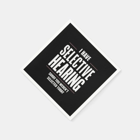 Selektive Anhörung Sorry Funny Sprichwort humorvol Serviette (Ecke)