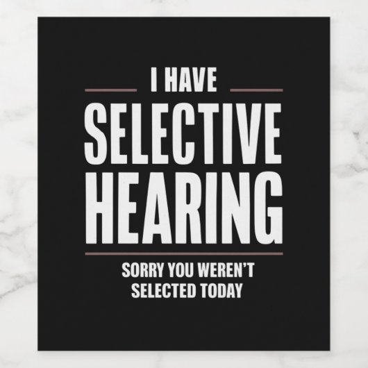 Selektive Anhörung Sorry Funny Sprichwort humorvol Weinetikett (Einzelnes Label)