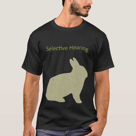 Selektive Anhörung T-Shirt (Vorderseite)
