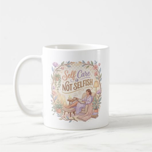 Self Care is Not Selfish Mug | Wellness Quote Tee Kaffeetasse (Links)