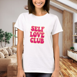 Self Love Club rosa gelbe Zitat Humor T-Shirt