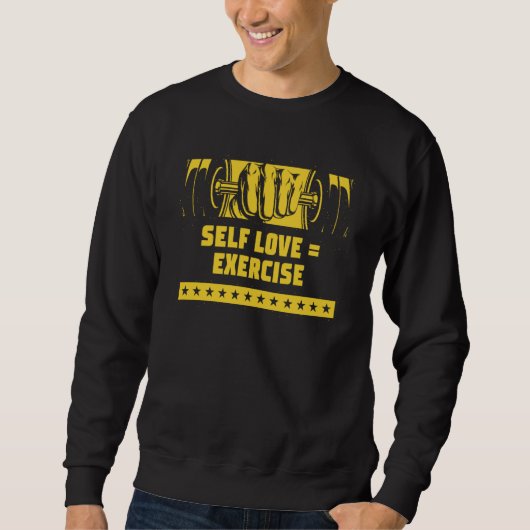Self Love Exercise Workout Motivational Quote Gym Sweatshirt (Vorderseite)
