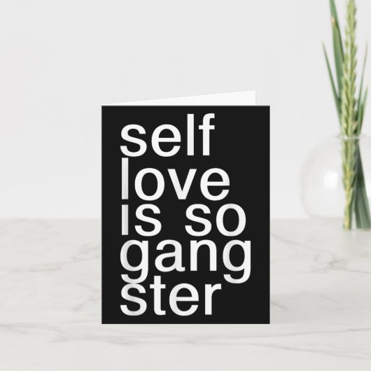 Self Love Is So Gangster Funny Saying  Karte (Vorderseite)