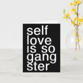 Self Love Is So Gangster Funny Saying Karte (Gelbe Blume)