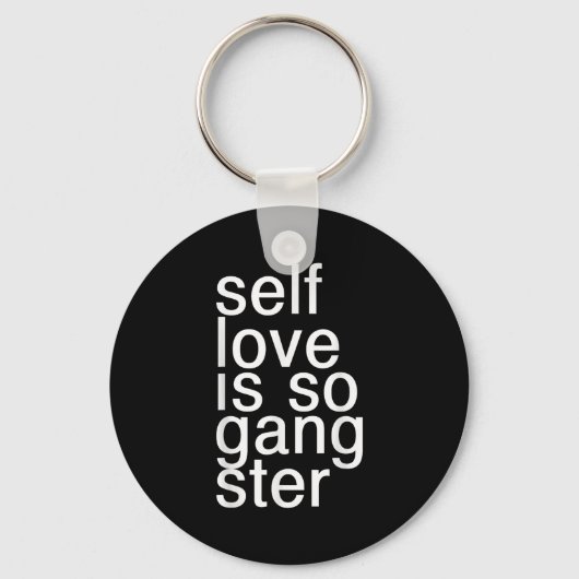 Self Love Is So Gangster Funny Saying Schlüsselanhänger (Vorderseite)