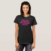 Self Love Is The New Relationship Status Quote T-Shirt (Vorne ganz)