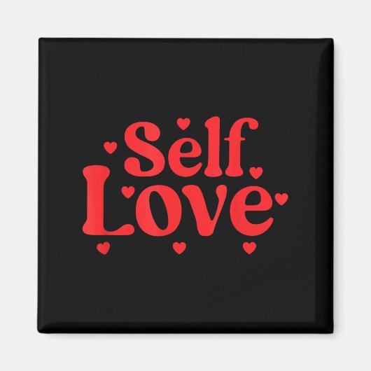 Self Love Valentines Day Self Care Womens Magnet (Vorne)