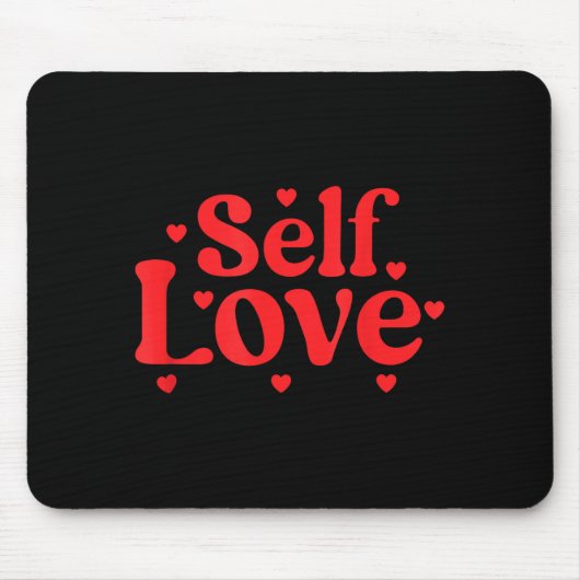 Self Love Valentines Day Self Care Womens  Mousepad (Vorne)