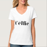 Selfie T - Shirt<br><div class="desc">Selfie oder wie französische Célfie, das perfekte Shirt für alle modernen, stilvollen und modischen Damen und Herren. Der Hipster T - Shirt für alle Hashtag- und Instagram-Liebhaber.</div>