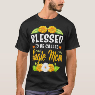 Selig als Single Mama Sonnenblumenmütter T-Shirt