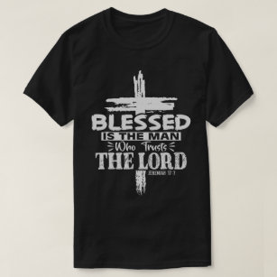 Selig ist der Mann, der dem Herrn Jesus vertraut T-Shirt