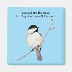 Selig sind die Meek Chickadee Magnet