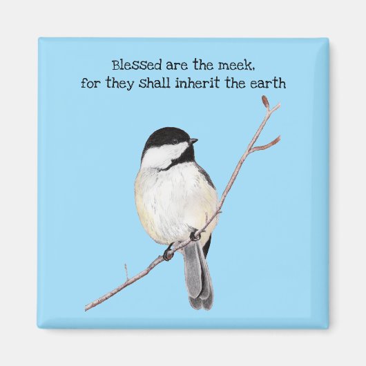Selig sind die Meek Chickadee Magnet (Vorne)