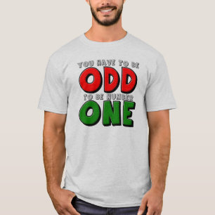 Seltsam, die Nummer Eins zu sein Lustiges T-Shirt