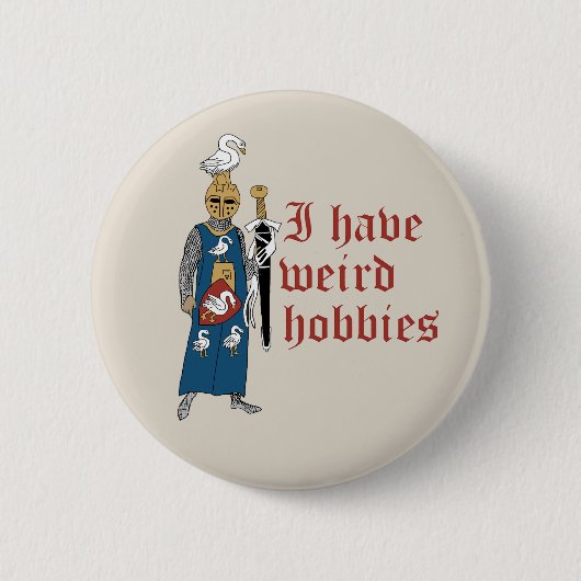 "Seltsame Hobbys" Ritterknopf Button (Vorderseite)