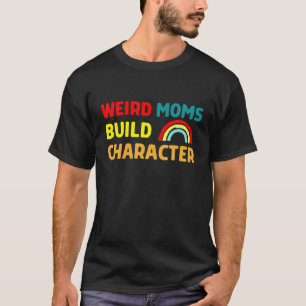 Seltsame Mamas erstellen Charaktere Rainbow Mother T-Shirt