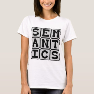 Semantik, die Untersuchung der Bedeutung T-Shirt
