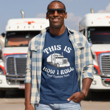 Semi Truck Driver So Roll ich benutzerdefinierten 
