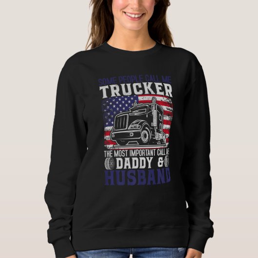 Semi Truck Driver Trucker Husband Daddy US America Sweatshirt (Vorderseite)