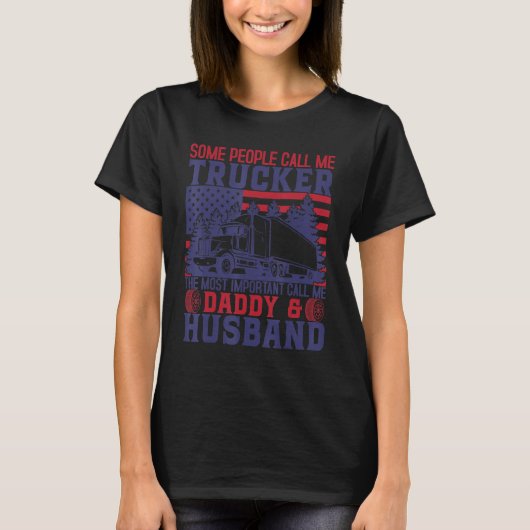 Semi Truck Driver Trucker Husband Daddy US America T-Shirt (Vorderseite)