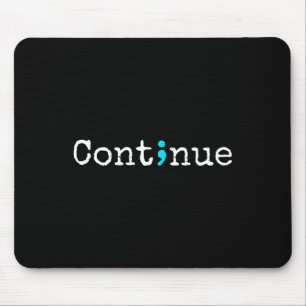 Semicolon Continue - Bewusstsein für psychische Ge Mousepad