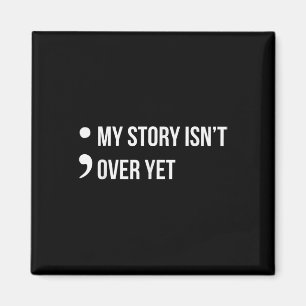 Semicolon My Story ist noch nicht einmal Selbstmor Magnet