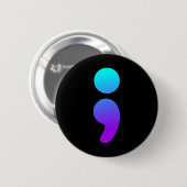Semicolon Suicide Awareness Semi Colon Suicide Pre Button (Vorne & Hinten)
